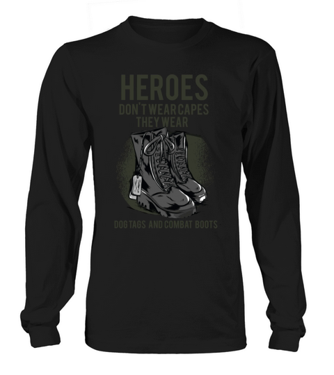 Heroes Dont Wear Capes They Wear Dog Tags Quote V Long sleeved Unisex