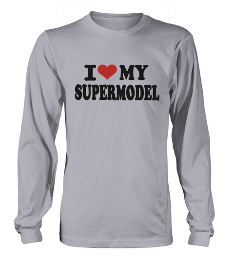 I Love My Supermodel - TeeForSupermodel Long sleeved Unisex
