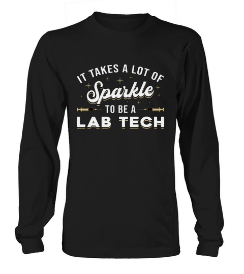 It Takes A Lot Of Sparkle Lab Tech Laboratory Gift Long sleeved Unisex
