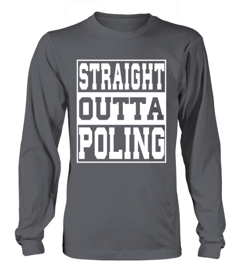 Poling Saying Funny Long sleeved Unisex