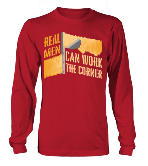 Real Men Can Work Corner Funny Drywall Finishers Long sleeved Unisex