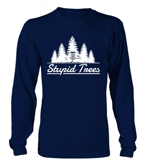 Stupid Trees Disc Golf - Unisex Long Sleeve Long sleeved Unisex