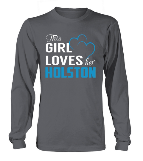 This Girl Loves Her HOLSTON Name Shirts Long sleeved Unisex