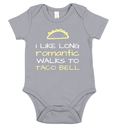 I Like Long Romantic Walks to Taco Bell Short Sleeve Baby One-Piece