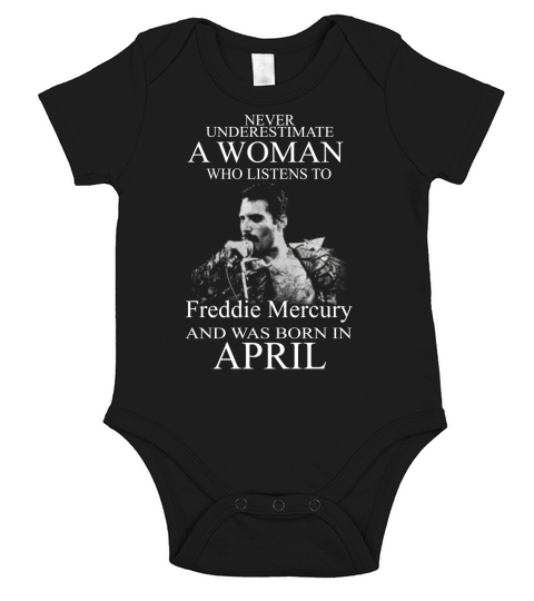 Never underestimate a woman who listens to Freddie Mercury and was born in April Short Sleeve Baby One-Piece