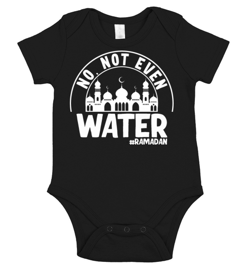 No Not Even Water Ramadan Short Sleeve Baby One-Piece