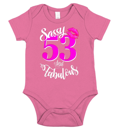 Sassy and Fabulous at 53 year old Funny 53rd Birthday Tshirt Short Sleeve Baby One-Piece