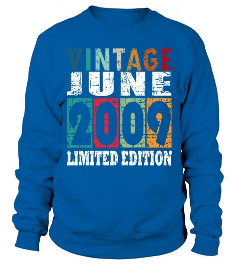 2009 vintage born in June gift Sweatshirt Unisex