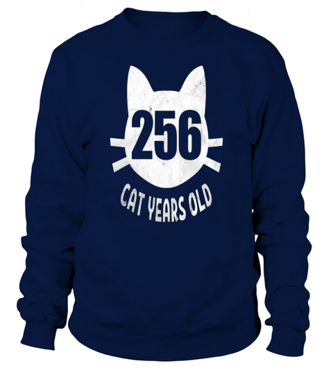 256 Cat Years Old T-Shirt Funny 60th Birthday Gag Gift Sweatshirt Unisex