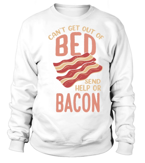 Funny Bacon Lover Breakfest Meat Saying Sweatshirt Unisex