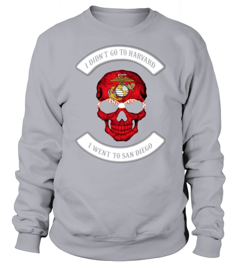 I Didnt Go To Harvard I Went To San Diego Sweatshirt Unisex