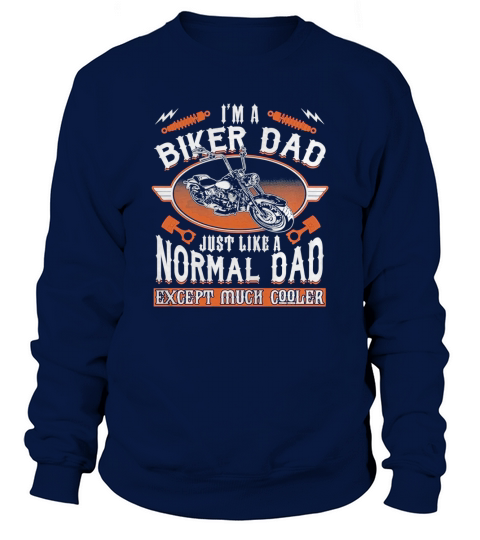 Im A Biker Dad Shirt Daddy Gift Father Cooler Motorcycle_extract Sweatshirt Unisex