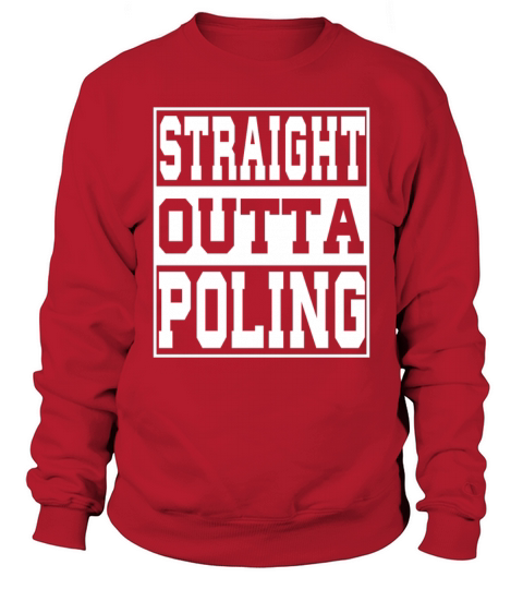 Poling Saying Funny Sweatshirt Unisex