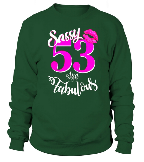 Sassy and Fabulous at 53 year old Funny 53rd Birthday Tshirt Sweatshirt Unisex