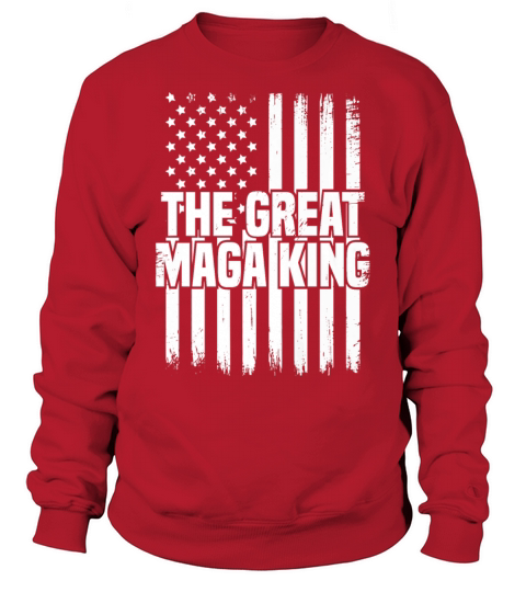 Ultra Maga The Great Maga King Sweatshirt Unisex