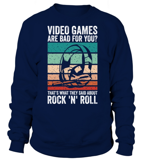 Video Games Are Bad For You - Classic Video Games Sweatshirt Unisex