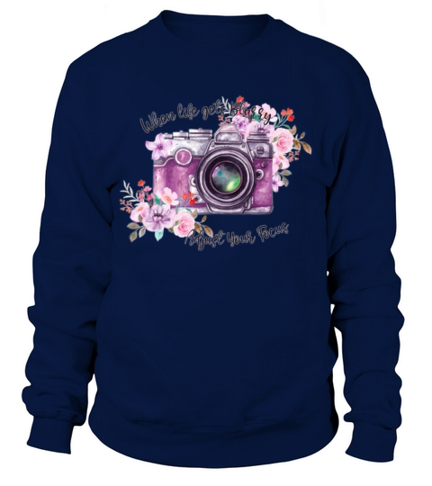 When Life Gets Blurry Adjust Your Focus Sweatshirt Unisex