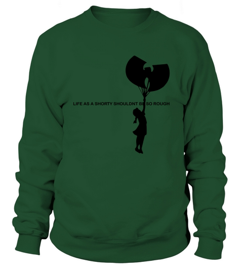 Wu Tang Life As A Shorty Shouldn’t Be So Rough shirt Sweatshirt Unisex