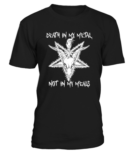 Death in my metal not in my meals T-Shirt Unisex