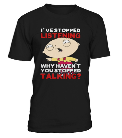 Family Guys Stewie Has Stopped Listening LIMTED EDITION T-Shirt Unisex