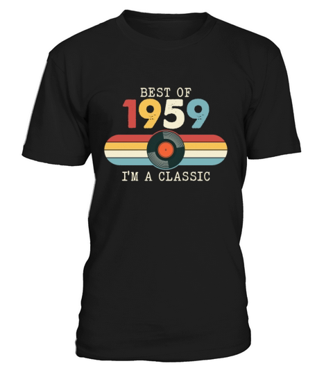 Funny Birthday Best Of 1959 Im A Classic T-Shirt Unisex