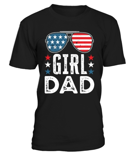 Girl Dad Fathers Day July 4th USA Sunglasses T-Shirt Unisex