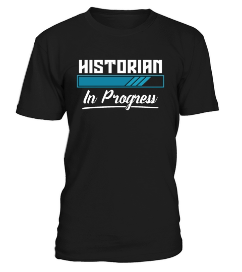 Historian In Progress Historian Student Historians T-Shirt Unisex