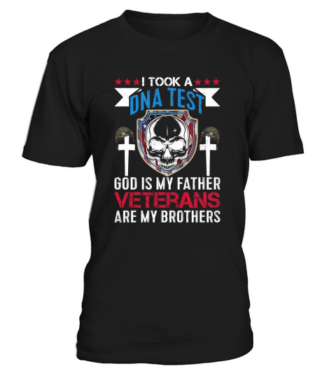 I Took A DNA Test God Is My Father Veterans Are My Brothers T-Shirt Unisex