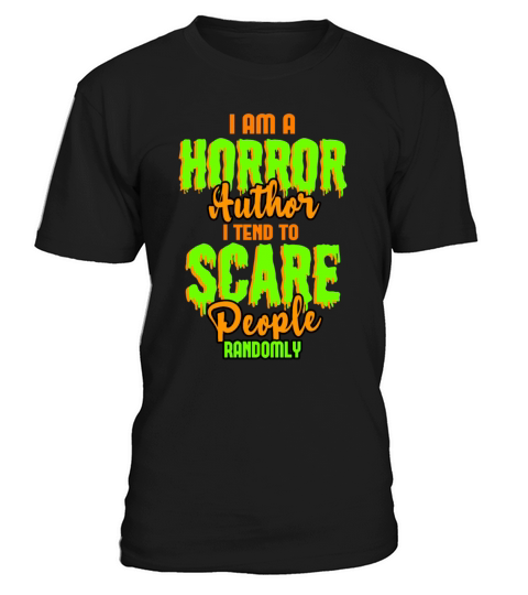 Im A Horror Author I Tend To Scare People Randomly T-Shirt Unisex