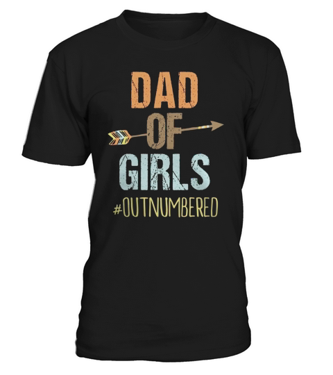 Mens Dad of Girls Shirt Outnumbered Fathers Day Shirt T-Shirt Unisex
