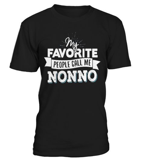 Nonno T-Shirt - My Favorite People Call Me Nonno! T-Shirt Unisex