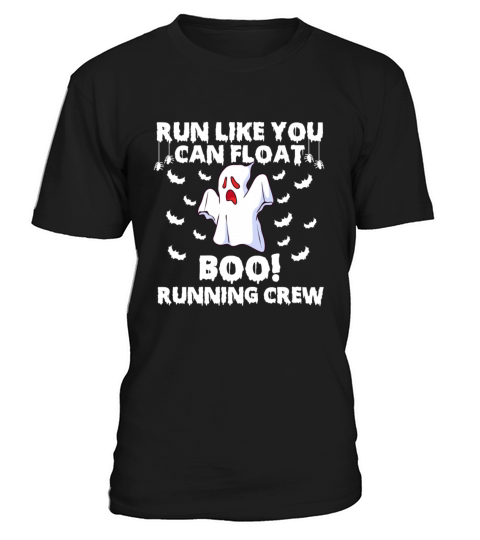 Run Like You Can Float boo running crew halloween T-Shirt Unisex