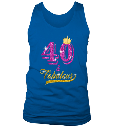 40 and Fabulous 40 years old B-day 40th Birthday Gift Tank Top Unisex