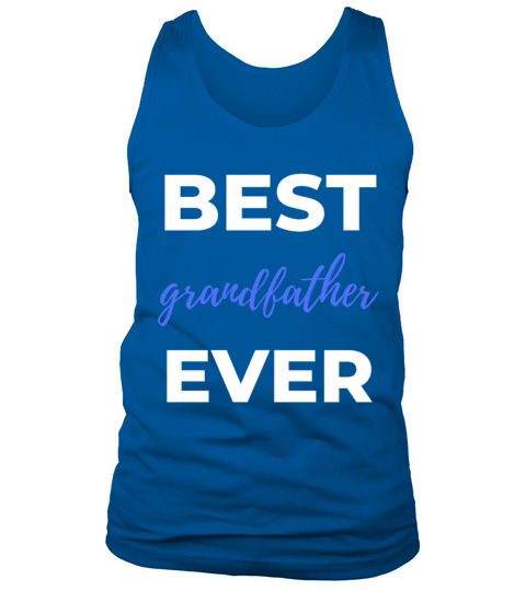 Best Grandfather Ever Tank Top Unisex