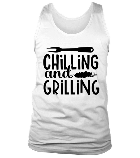 chilling and grilling funny saying humor bbq lover Tank Top Unisex