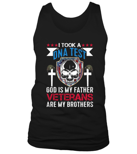 I Took A DNA Test God Is My Father Veterans Are My Brothers Tank Top Unisex