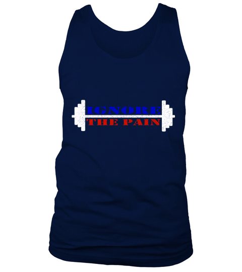 Ignore the pain Tank Top Unisex