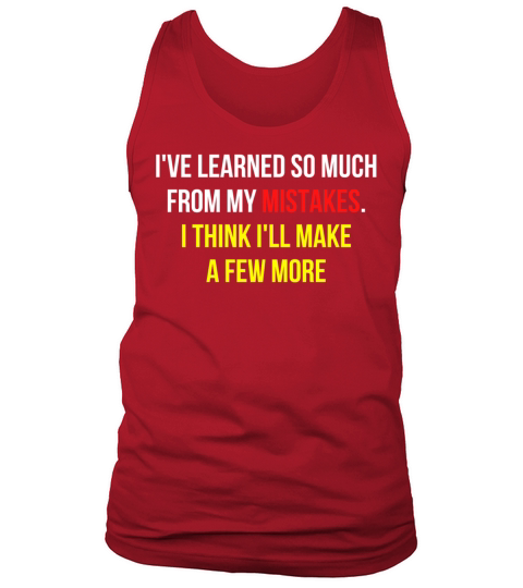 Learning From My Mistakes Funny Quote Tank Top Unisex