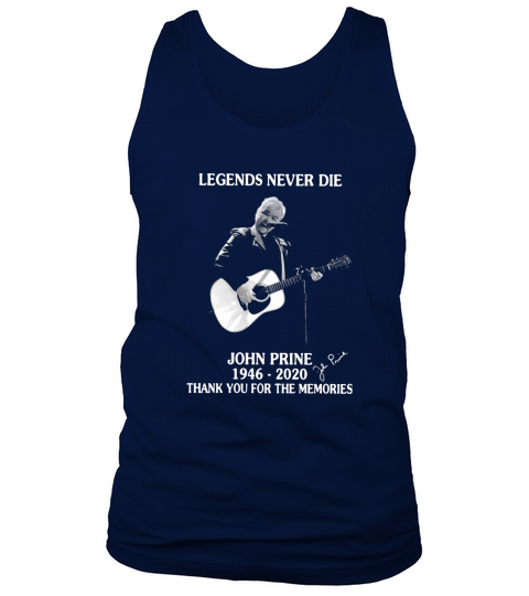 Legends never die John Prine 1946 2020 thank you for the memories shirt Tank Top Unisex
