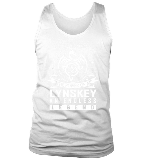 Never Underestimate The Power Of a LYNSKEY An Endless Legend Name Shirts Tank Top Unisex