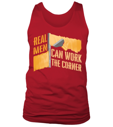 Real Men Can Work Corner Funny Drywall Finishers Tank Top Unisex