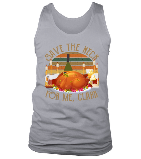 Save The Neck For Me Clark Funny Vintage Christmas Tank Top Unisex
