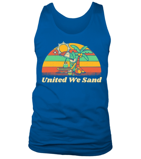 United We Sand Beach Sayings Ocean Quotes Funny Tank Top Unisex