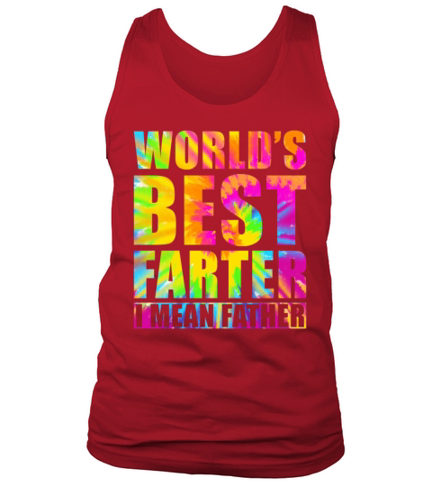 Worlds best farter i mean father Tank Top Unisex