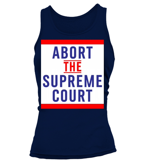 Abort The Supreme Court - Reproductive Rights Tank top Woman