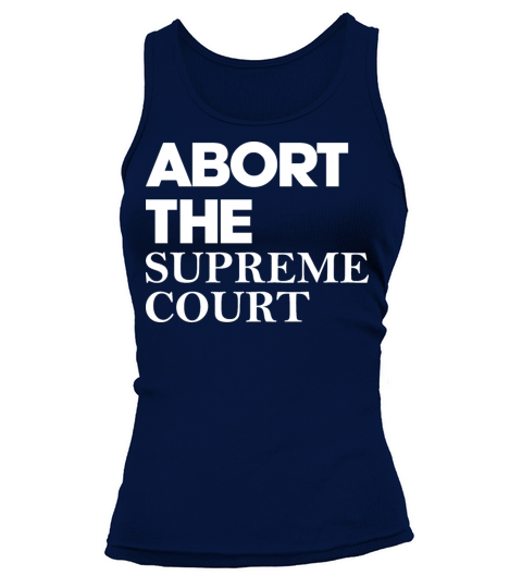 Abort The Supreme Court Tank top Woman