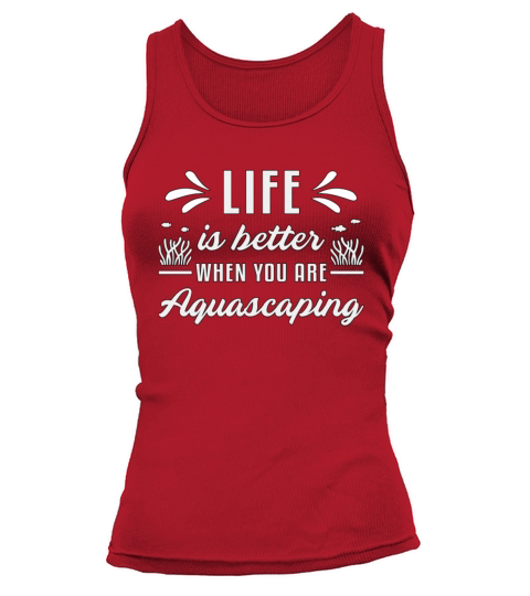 Aquarist Life Is Better Aquascaping Funny Aquarium Tank top Woman