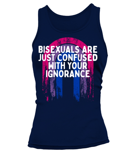 Confused with Your Ignorance Bisexual LGBTQ Bi Tank top Woman