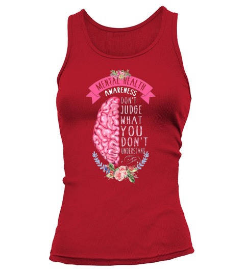 Don’t Judge What You Don’t Understand Mental Health shirt Tank top Woman