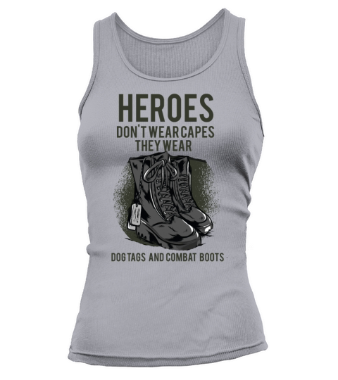 Heroes Dont Wear Capes They Wear Dog Tags Quote V Tank top Woman